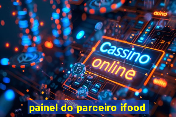 painel do parceiro ifood